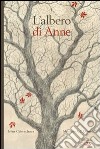 L'albero di Anne. Ediz. illustrata libro