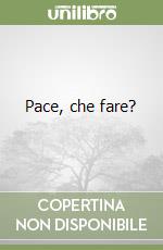 Pace, che fare? libro