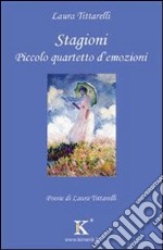 Stagioni. Piccolo quartetto d'emozioni