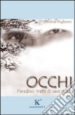 Occhi. Paradiso: tratti di una storia libro