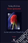 Rose spezzate libro