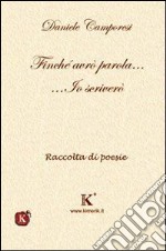 Finché avrò parola... io scriverò libro