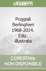 Poggiali Berlinghieri 1968-2014. Ediz. illustrata libro