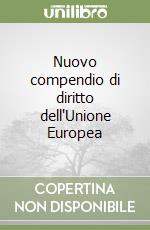 Nuovo compendio di diritto dell'Unione Europea libro