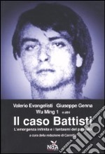 Il caso Battisti. L'emergenza infinita e i fantasmi del passato libro