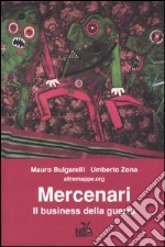 Mercenari. Il business della guerra libro