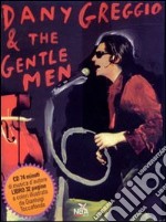 Dany Greggio & The Gentleman. Ediz. illustrata. Con CD Audio libro