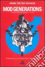 Mod generations. Storia, musica, rabbia & stile libro