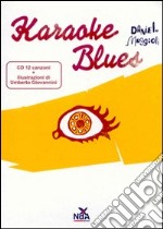 Karaoke blues. Ediz. illustrata. Con CD Audio libro