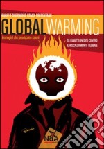 Global warming. Immagini che producono azioni libro