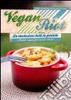 Vegan Riot. La rivoluzione bolle in pentola. Ricette vegan per cuochi ribelli libro