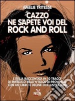 Cazzo ne sapete voi del rock and roll. Con CD Audio libro