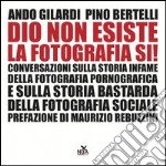 Dio non esiste, la fotografia sì! libro