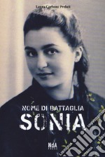 Nome di battaglia Sonia libro