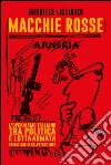 Macchie rosse. L'operaismo italiano tra politica e lotta armata libro