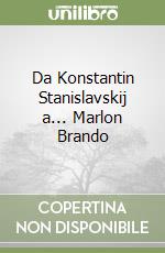 Da Konstantin Stanislavskij a... Marlon Brando libro