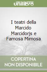 I teatri della Marcido Marcidorjs e Famosa Mimosa libro