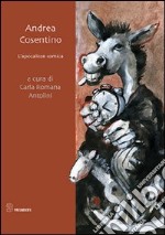 Andrea Cosentino. L'apocalisse comica libro