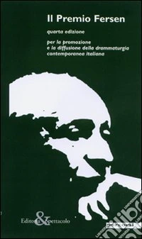 Il premio Fersen. Per la promozione e diffusione della drammaturgia contemporanea libro