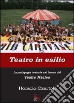 Teatro in esilio. La pedagogia teatrale nel lavoro del Teatro Nucleo