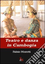 Teatro e danza in Cambogia libro