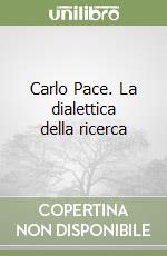 Carlo Pace. La dialettica della ricerca