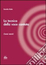 La tecnica della voce cantata. Cenni storici