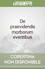 De praevidendis morborum eventibus libro