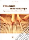 Tessendo abiti e strategie. Esperienze e sentimenti di operaie bresciane libro