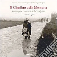Il giardino della memoria. Immagini e ricordi del Prealpino libro