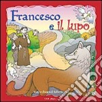 Francesco e il lupo. Ediz. illustrata