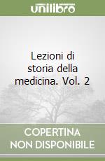 Lezioni di storia della medicina. Vol. 2 libro