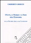 I fatti, le norme e le idee dell'economia. Dalla filosofia greca all'illuminismo libro di Grieco Umberto