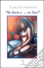 «Se facìa e... se face» libro