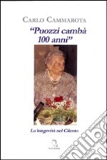 «Puozzi cambà 100 anni». La longevità nel Cilento libro