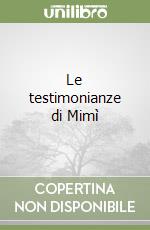 Le testimonianze di Mimì