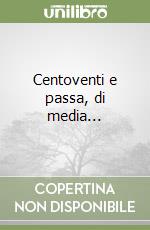 Centoventi e passa, di media... libro