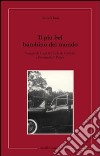 Il più bel bambino del mondo. Viaggio di Luigi Povinelli da Carisolo a Buckingham Palace libro di Rosi Daniela