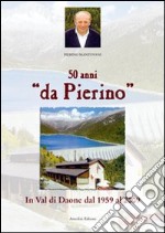 Cinquant'anni «da Pierino». In Val di Daone dal 1959 al 2009 libro