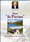 Cinquant'anni «da Pierino». In Val di Daone dal 1959 al 2009 libro di Mantovani Pierino