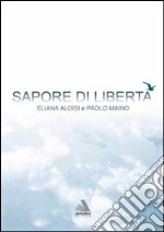 Sapore di libertà. Per essere persone pacificate libro