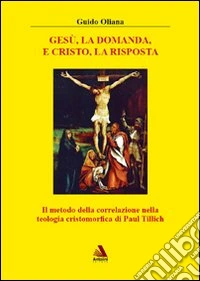 Gesù, la domanda, e Cristo, la risposta