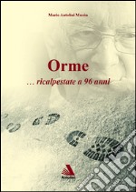 Orme... Ricalpestate a 96 anni