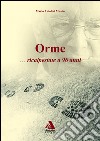 Orme... Ricalpestate a 96 anni libro