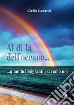 Al di là dell'oceano... quando i migranti eravamo noi