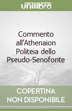 Commento all'Athenaion Politeia dello Pseudo-Senofonte libro