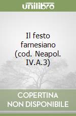 Il festo farnesiano (cod. Neapol. IV.A.3) libro