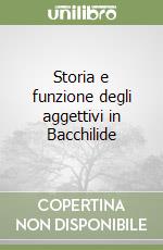 Storia e funzione degli aggettivi in Bacchilide