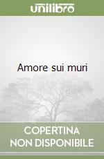 Amore sui muri