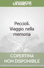 Peccioli. Viaggio nella memoria